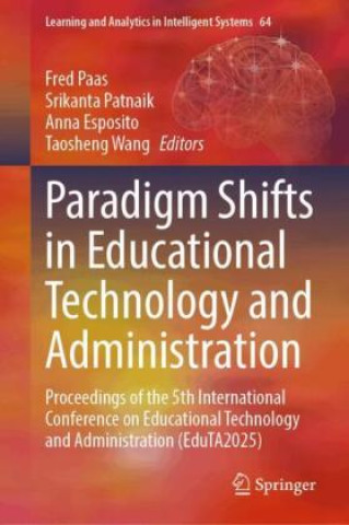 Kniha Paradigm Shifts in Educational Technology and Administration Fred Paas