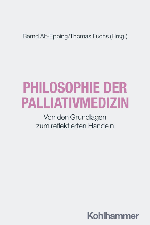 Kniha Philosophie der Palliativmedizin Bernd Alt-Epping