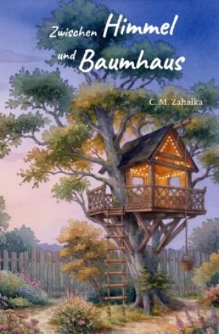 Kniha Zwischen Himmel und Baumhaus Christian Zahalka