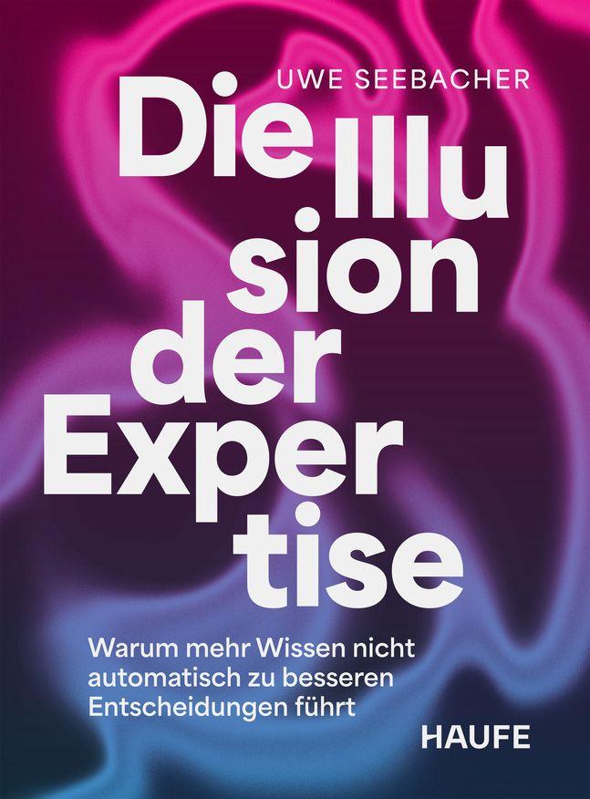 Libro Die Illusion der Expertise Uwe Seebacher