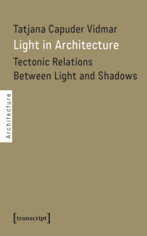 Kniha Light in Architecture Tatjana Capuder Vidmar