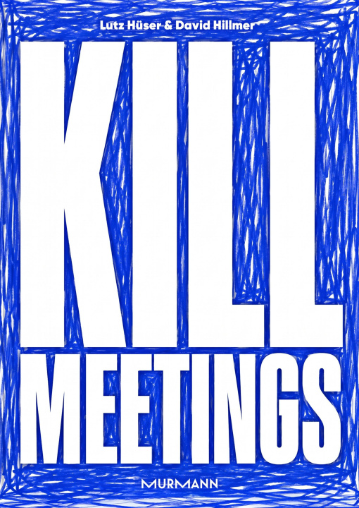 Könyv Kill Meetings! David Hillmer