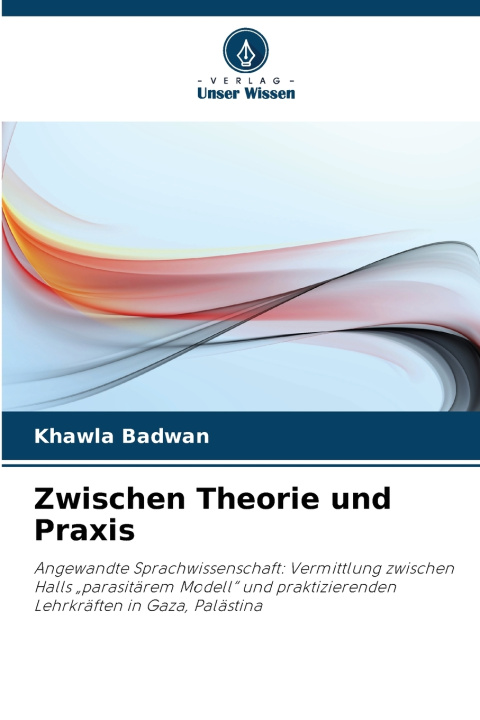 Kniha Zwischen Theorie und Praxis Khawla Badwan
