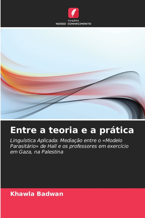 Kniha Entre a teoria e a prática Khawla Badwan