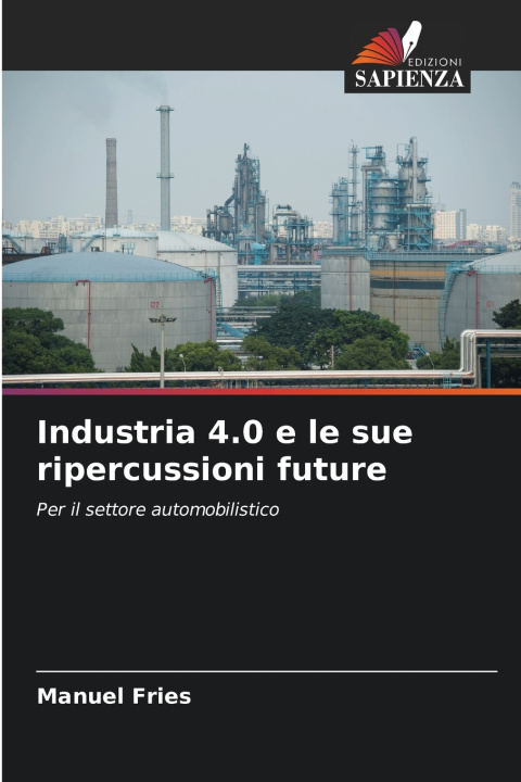 Kniha Industria 4.0 e le sue ripercussioni future Manuel Fries