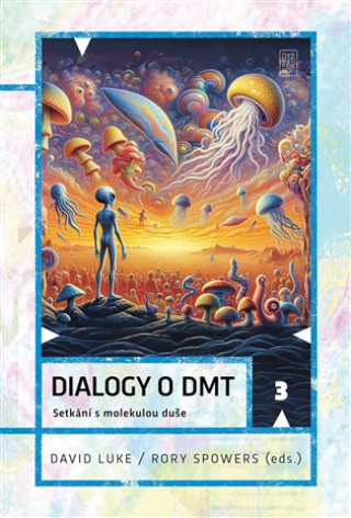 Kniha Dialogy o DMT David Luke