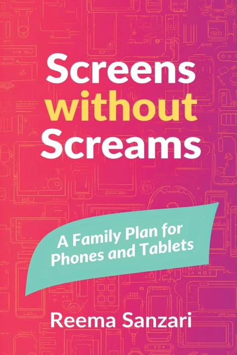 Kniha Screens Without Screams Reema Sanzari