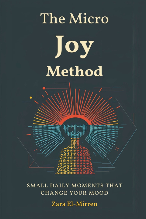 Kniha The Micro-Joy Method Zara El-Mirren