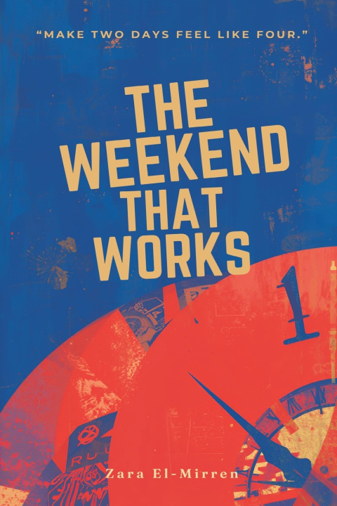 Kniha The Weekend That Works Zara El-Mirren
