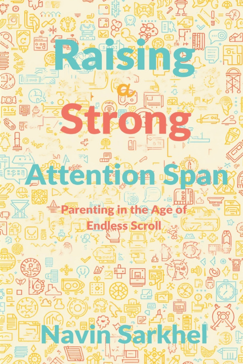 Kniha Raising a Strong Attention Span Navin Sarkhel