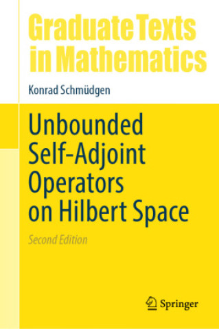 Kniha Unbounded Self-Adjoint Operators on Hilbert Space Konrad Schmüdgen