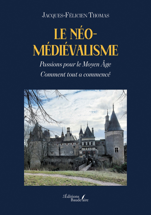 Kniha Le néo-médiévalisme Jacques-Félicien THOMAS