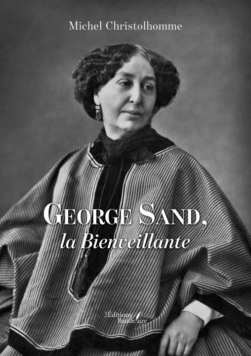 Kniha George Sand, la Bienveillante Michel Christolhomme