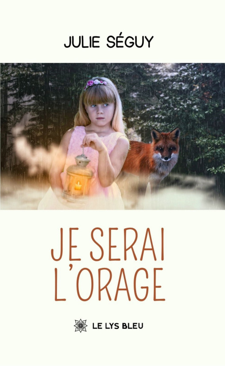 Kniha Je serai l'orage Julie Séguy