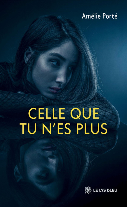 Kniha Celle que tu n'es plus Amélie Porté