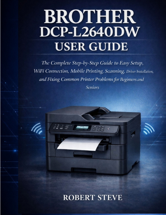 Książka BROTHER DCP-L264ODW USER GUIDE Robert Steve