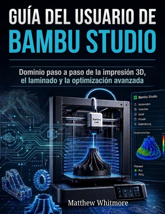 Buch Guía del usuario de Bambu Studio Matthew Whitmore