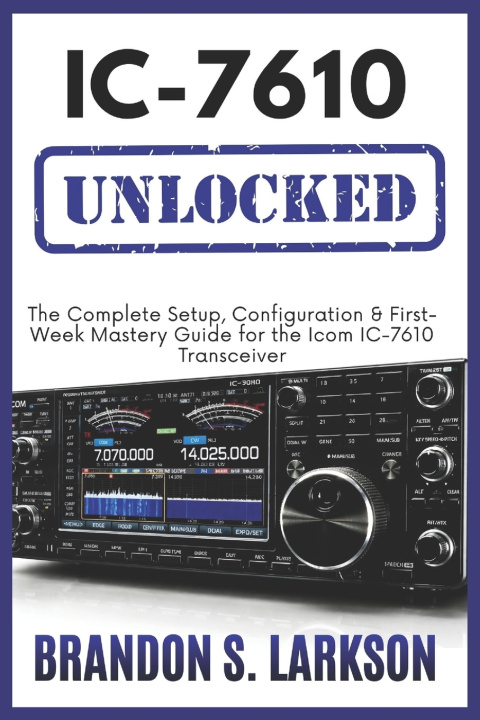 Kniha IC-7610 Unlocked Brandon S. Larkson