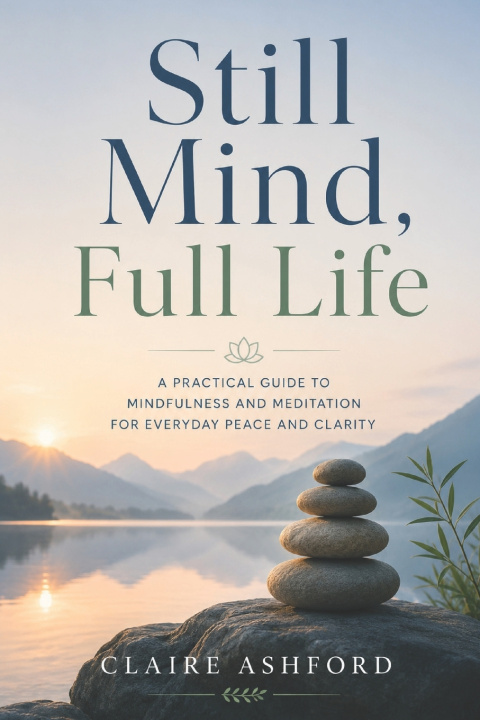 Kniha Still Mind, Full Life Claire Ashford