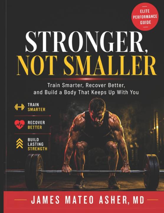 Kniha STRONGER, NOT SMALLER JAMES MATEO ASHER M.D