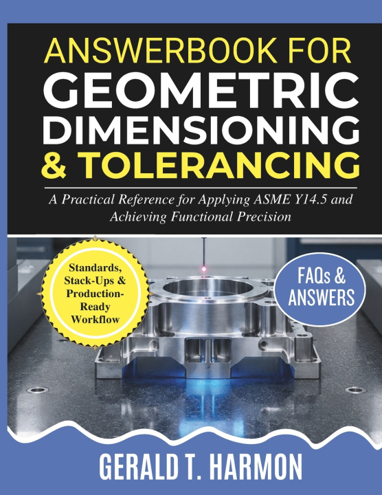 Kniha Answerbook for Geometric Dimensioning and Tolerancing Gerald T. Harmon