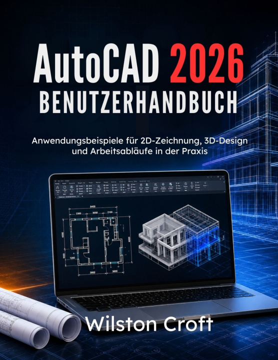 Knjiga AutoCAD 2026 Benutzerhandbuch Wilston Croft