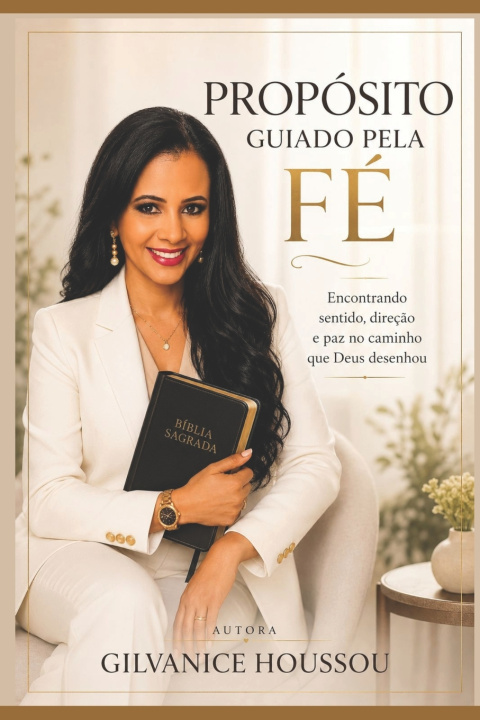 Knjiga Propósito Guiado pela Fé GILVANICE MENEZES DOS SANTOS HOUSSOU
