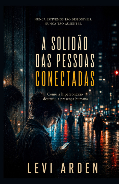 Kniha A SOLIDÃO DAS PESSOAS CONECTADAS Levi Arden