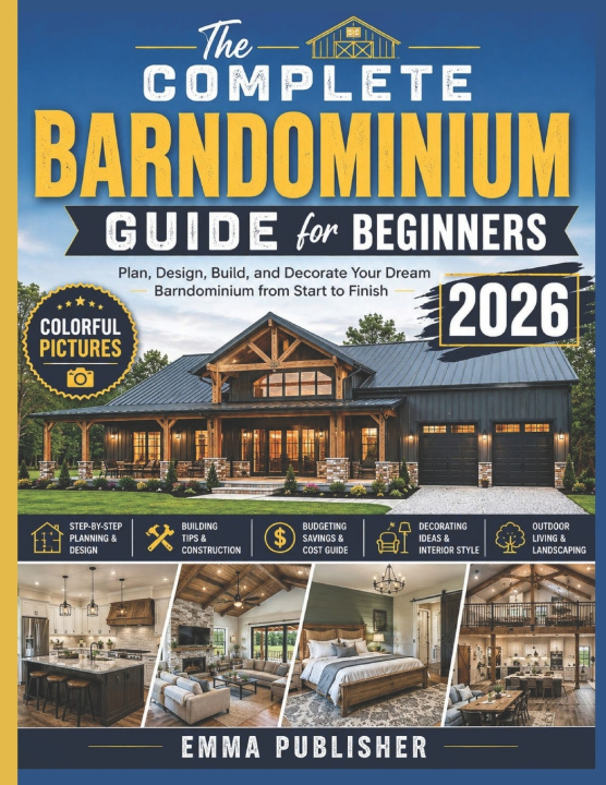 Kniha The Complete Barndominium Guide for Beginners Emma Publisher