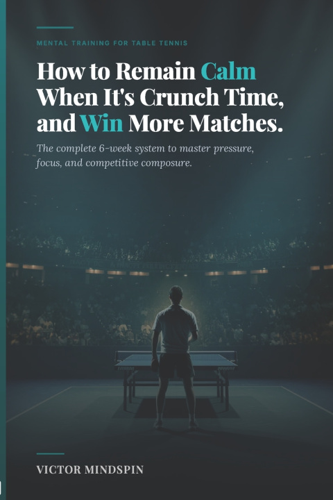 Knjiga How to Remain Calm When It's Crunch Time, and Win More Matches Victor MIndspin