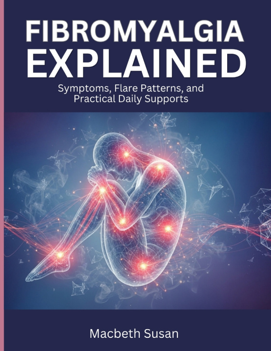 Kniha Fibromyalgia Explained Macbeth Susan
