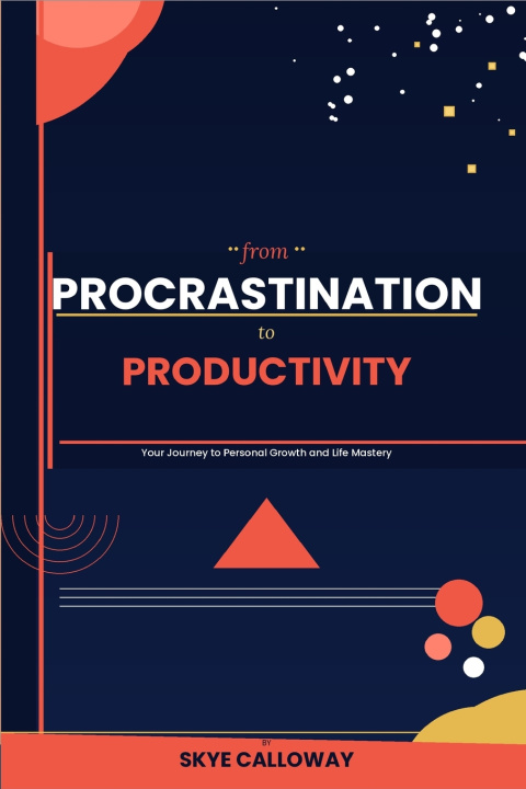 Kniha From Procrastination to Productivity Skye Calloway