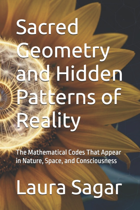 Kniha Sacred Geometry and Hidden Patterns of Reality Laura Sagar
