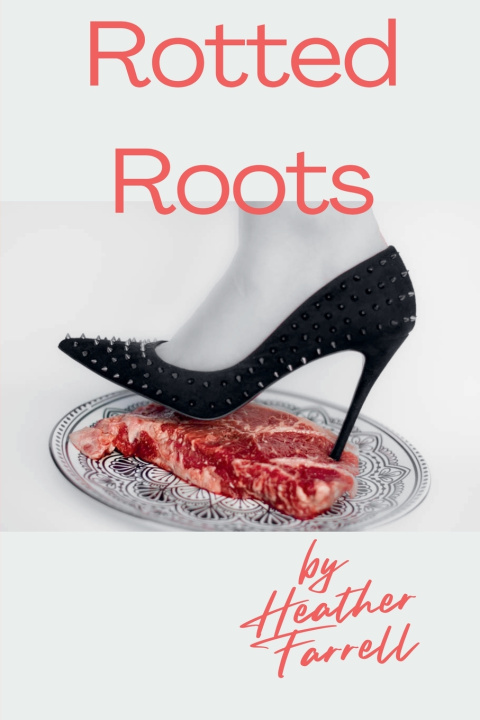 Kniha Rotted Roots Heather Farrell