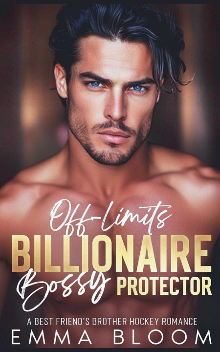 Kniha Off-Limits Billionaire Bossy Protector Emma Bloom