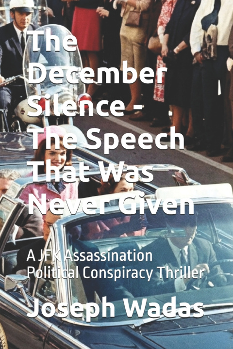 Kniha The December Silence - The Speech That Was Never Given Joseph Wadas