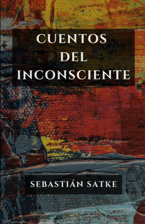 Kniha Cuentos del inconsciente Sebastián Satke