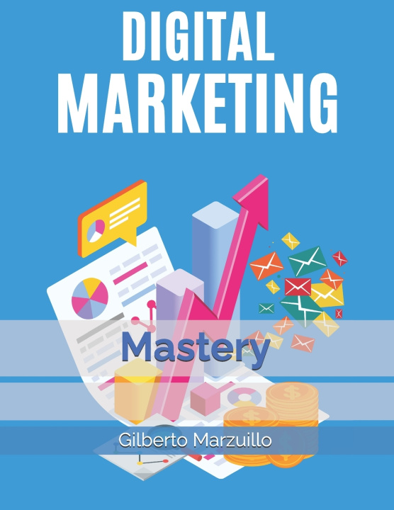 Kniha Digital Marketing Mastery Gilberto Marzuillo