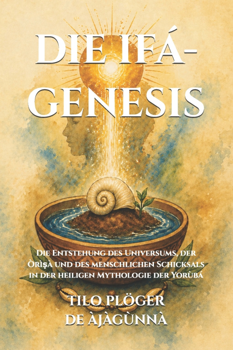 Kniha DIE IFÁ-GENESIS TILO PLÖGER DE ÀJÀGÙNNÀ