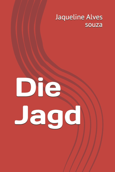 Kniha Die Jagd Jaqueline Alves souza