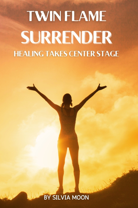 Knjiga Twin Flame Surrender Silvia Moon