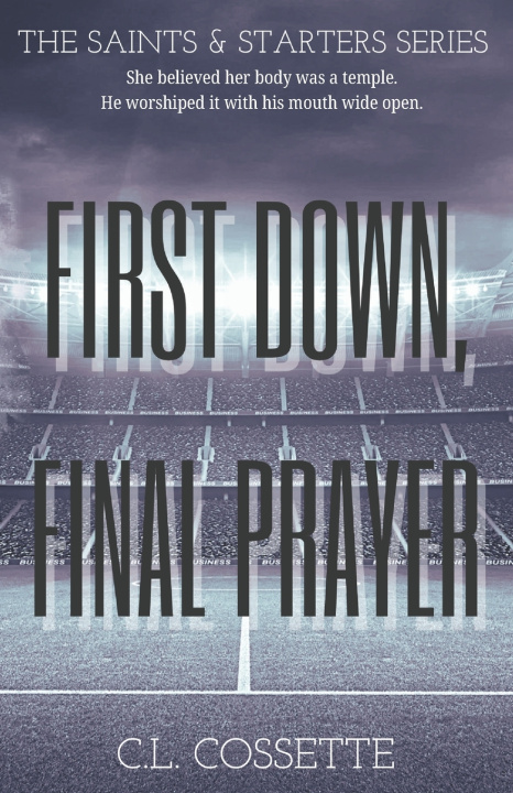 Könyv First Down, Final Prayer C.L. Cossette