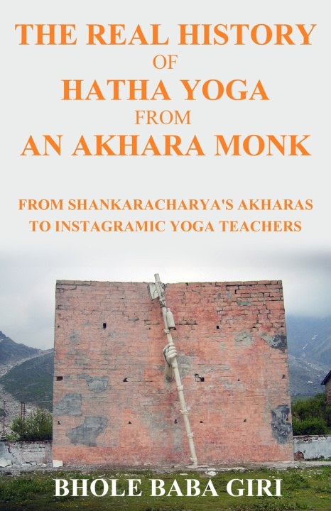 Kniha The Real History of Hatha Yoga from an Akhara Monk Vasyl Vernyhora