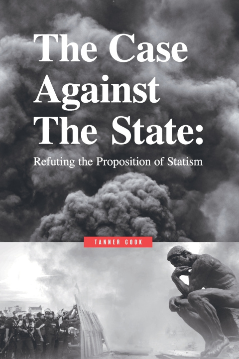 Kniha The Case Against The State Tanner Cook