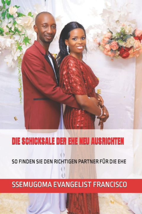 Knjiga DIE SCHICKSALE DER EHE NEU AUSRICHTEN SSEMUGOMA EVANGELIST FRANCISCO