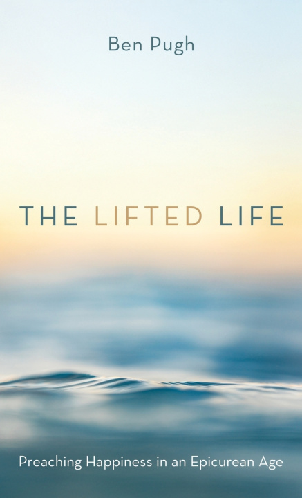 Book The Lifted Life Ben Pugh