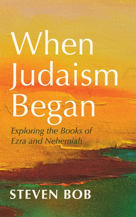 Kniha When Judaism Began Steven Bob