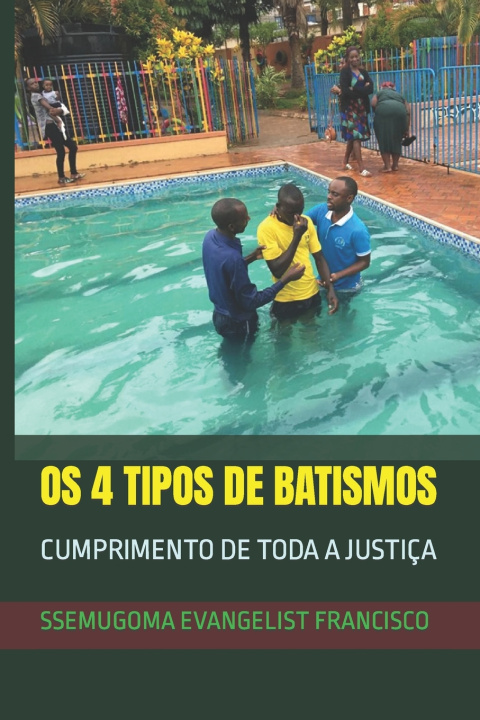 Kniha OS 4 TIPOS DE BATISMOS SSEMUGOMA EVANGELIST FRANCISCO