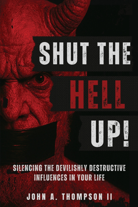 Kniha Shut The Hell Up! John A. Thompson II