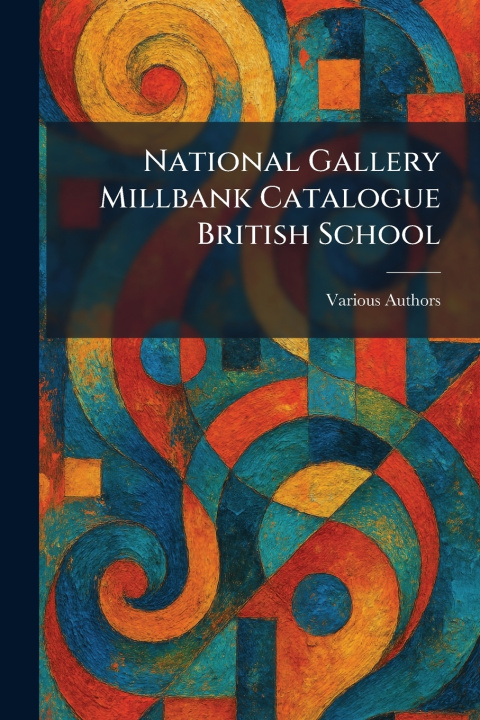 Kniha NATIONAL GALLERY MILLBANK CATALOGUE BRITISH SCHOOL 